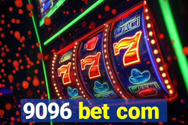 9096 bet com